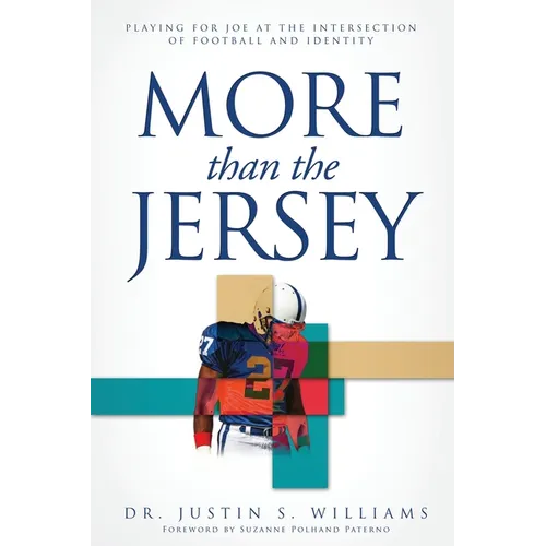 More Than the Jersey: Playing For Joe At The Intersection Of Football And Identity - Paperback