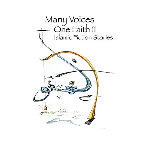 Many Voices, One Faith II - Islamic Fiction Stories - Paperback