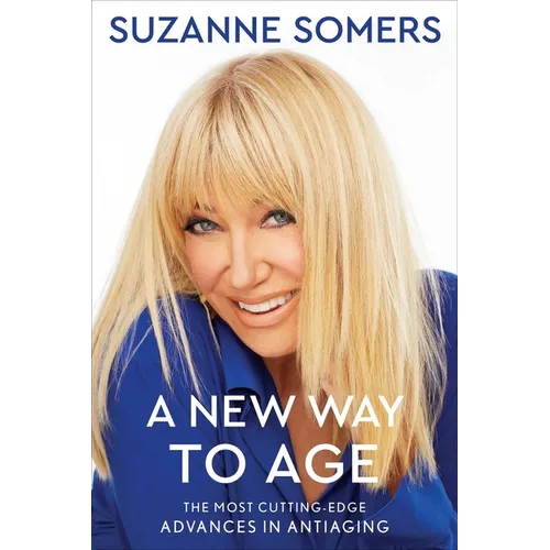 A New Way to Age: The Most Cutting-Edge Advances in Antiaging