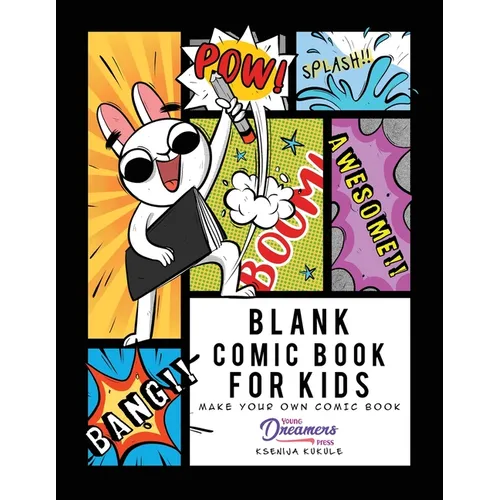 Blank Comic Book for Kids: Make Your Own Comic Book, Draw Your Own Comics, Sketchbook for Kids and Adults - Paperback