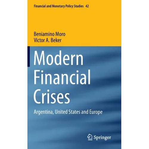 Modern Financial Crises: Argentina, United States and Europe - Hardcover