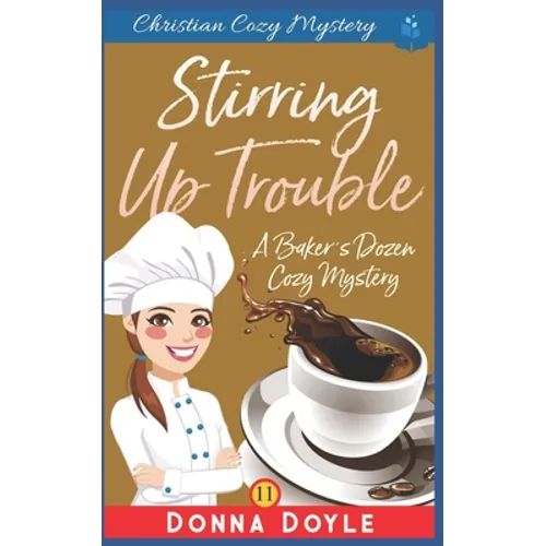 Stirring Up Trouble: Christian Cozy Mystery - Paperback