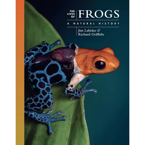 The Lives of Frogs: A Natural History - Hardcover