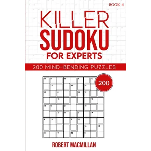 Killer Sudoku for Experts, Book 4: 200 Mind-bending Puzzles - Paperback