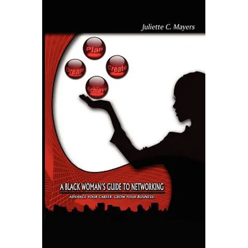 A Black Woman's Guide to Networking: Advance Your Career. Grow Your Business! - Paperback