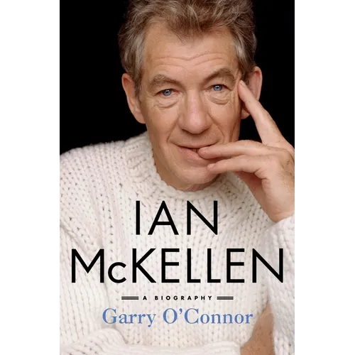 Ian McKellen: A Biography
