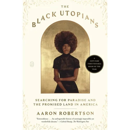 The Black Utopians: Searching for Paradise and the Promised Land in America