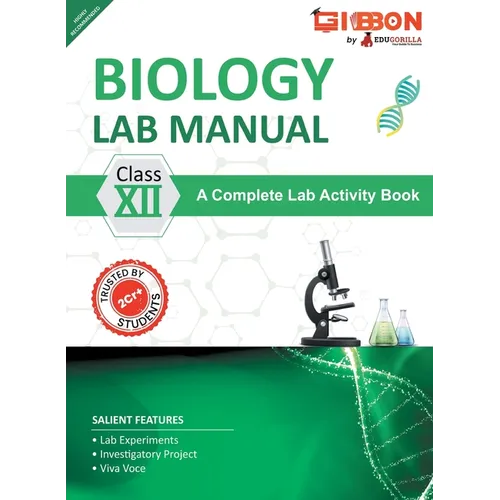 Biology Lab Manual Class XII As per the latest CBSE syllabus and other State Board following the curriculum of CBSE. - Paperback
