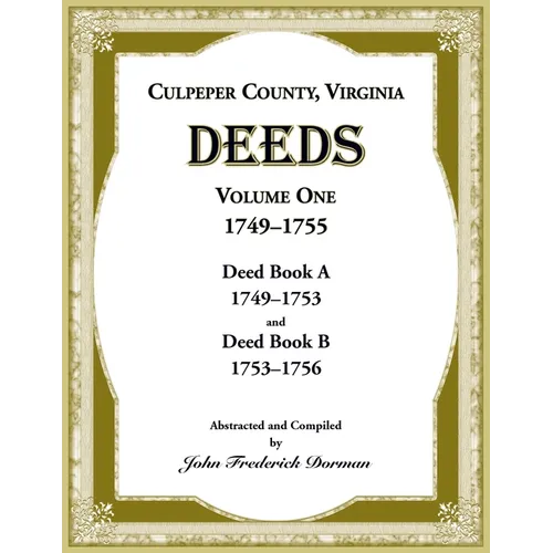 Culpeper County, Virginia Deeds, Volume One, 1749-1755 - Paperback