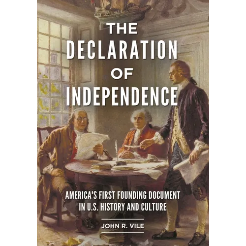 The Declaration of Independence: America's First Founding Document in U.S. History and Culture - Hardcover