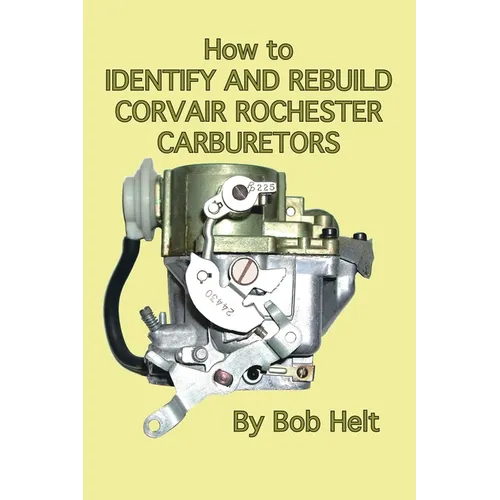 How to Identify and Rebuild Corvair Rochester Carburetors - Paperback