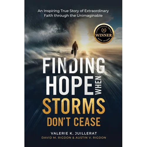 Finding Hope When Storms Don't Cease: An Inspiring True Story of Extraordinary Faith Through the Unimaginable - Paperback