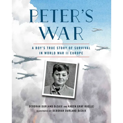 Peter's War: A Boy's True Story of Survival in World War II Europe - Paperback