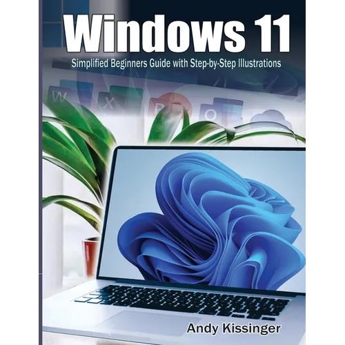 Windows 11 Simplified Beginners Guide with Step-by-Step Illustrations - Paperback