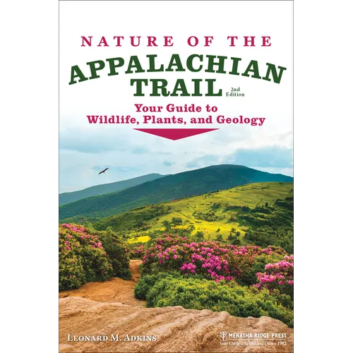 Nature of the Appalachian Trail: Your Guide to Wildlife, Plants, and Geology - Paperback