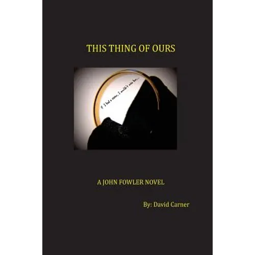 This Thing of Ours: A John Fowler Novel - Paperback