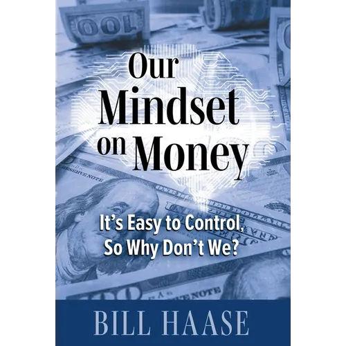Our Mindset on Money: It's Easy to Control, So Why Don't We?