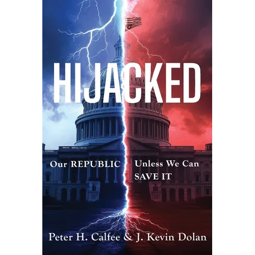 HIJACKED: Our REPUBLIC, Unless We Can SAVE IT - Paperback
