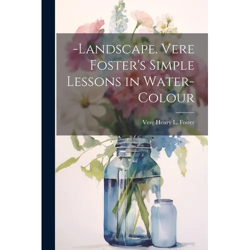 -Landscape. Vere Foster's Simple Lessons in Water-Colour - Paperback