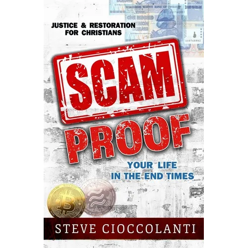 Scam Proof Your Life in the End Times: Justice & Restoration for Christians - Paperback