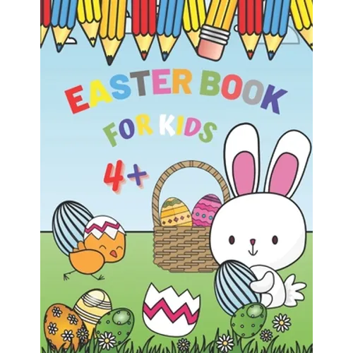 Easter Book For Kids 4+: Spring Coloring Superbook With Bunny And Eggs For Creativity Kids Ages 4-12 Year Old - Paperback