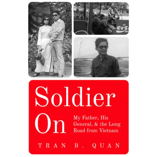 Soldier on: My Father, His General, and the Long Road from Vietnam - Paperback