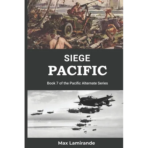 Siege Pacific: Book 7 of the Pacific Alternate Series - Paperback