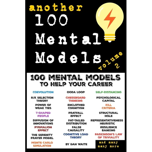 Another 100 Mental Models to Help Your Career - Volume 2: Another 100 Powerful Mental Models for Clarity, Confidence, and Climbing the Career Ladder - Paperback