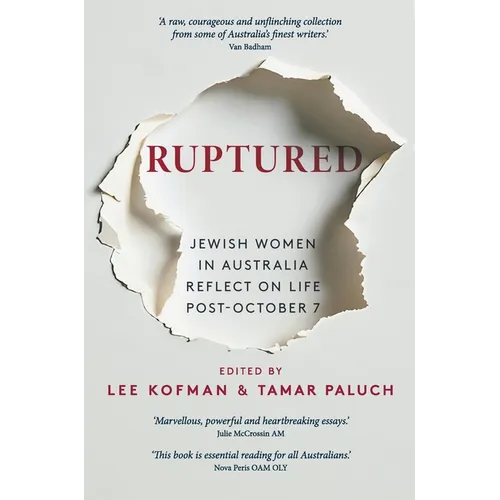 Ruptured: Jewish Women in Australia Reflect on Life Post-October 7 - Paperback