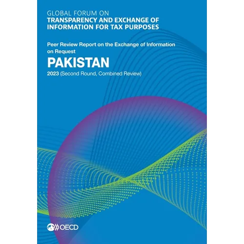 Global Forum on Transparency and Exchange of Information for Tax Purposes: Pakistan 2023 (Second Round, Combined Review) - Paperback