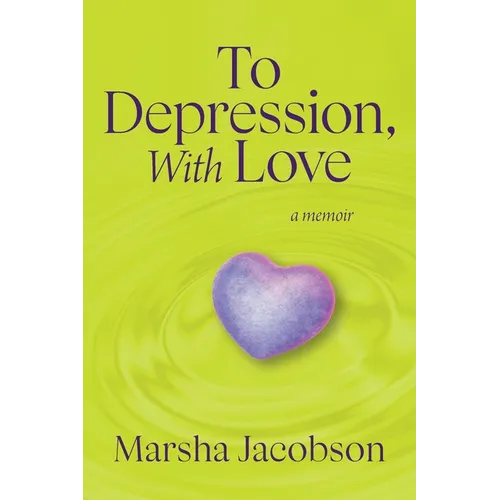 To Depression, With Love: A Memoir