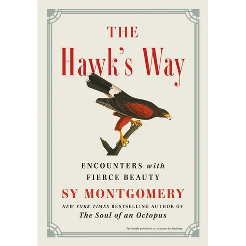 The Hawk's Way: Encounters with Fierce Beauty - Hardcover