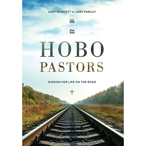 HOBO Pastors: Wisdom For Life on the Road - Hardcover