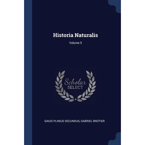Historia Naturalis; Volume 5 - Paperback