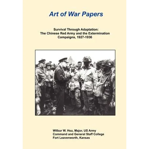 Survival Through Adaptation: The Chinese Red Army and the Extermination Campaigns, 1927-1936 - Paperback
