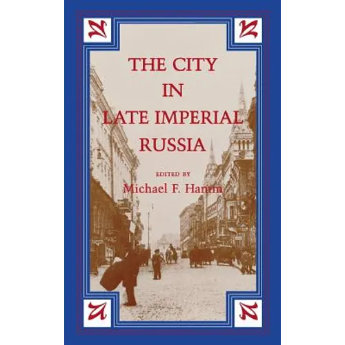 City in Late Imperial Russia - Hardcover