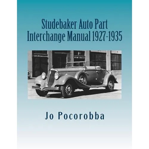 Studebaker Auto Part Interchange Manual 1927-1935 - Paperback