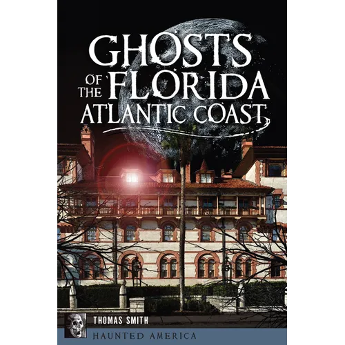 Ghosts of the Florida Atlantic Coast - Paperback