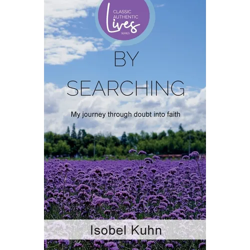 By Searching: My Journey Through Doubt Into Faith - Paperback