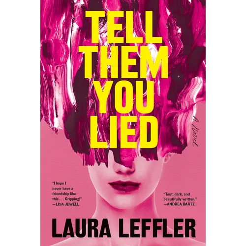 Tell Them You Lied: A Psychological Thriller about Bad Friends - Paperback