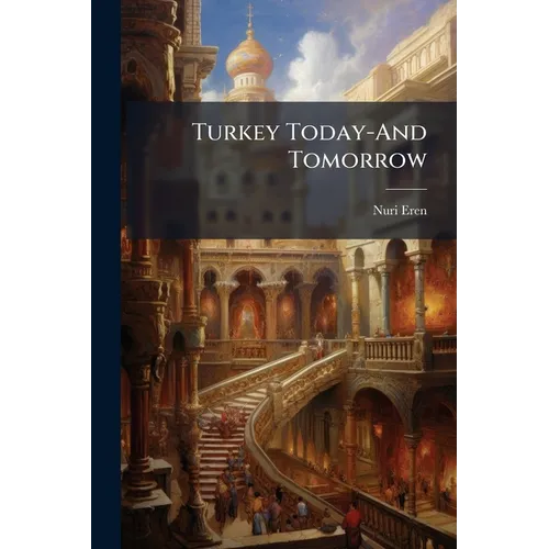 Turkey Today-And Tomorrow - Paperback