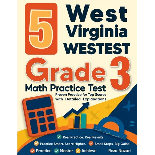 5 West Virginia WVGSA Grade 3 Math Practice Tests: Proven Practice for Top Scores with Detailed Explanations - Paperback