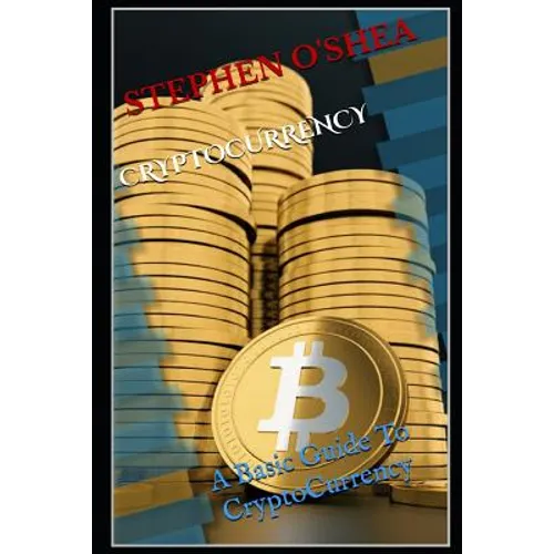 Cryptocurrency: A Basic Guide To Cryptocurrency - Paperback