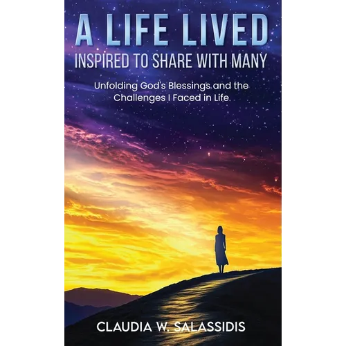 A Life Lived Inspired To Share With Many - Hardcover