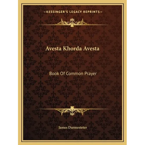 Avesta Khorda Avesta: Book Of Common Prayer - Paperback