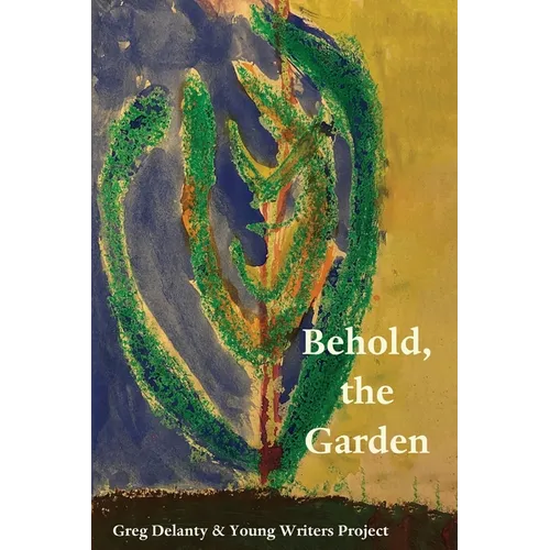 Behold the Garden - Paperback