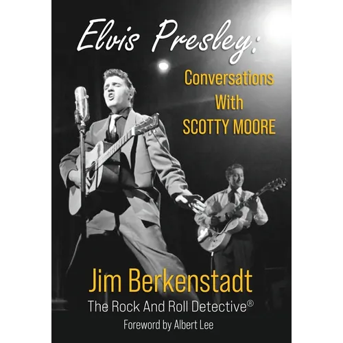 Elvis Presley: Conversations with Scotty Moore - Paperback