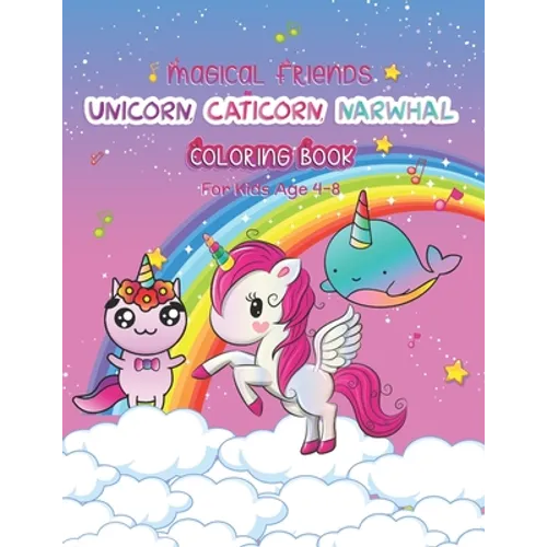 Unicorn, Caticorn and Narwhal Coloring Book for Kids Age 4-8 - Paperback