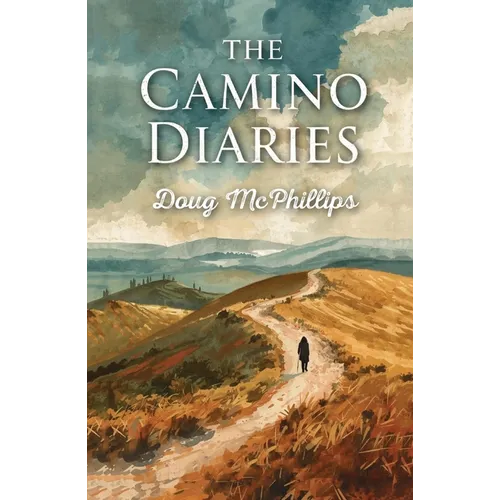 The Camino Diaries: Reflections from a decade of Camino pilgrimages. - Paperback