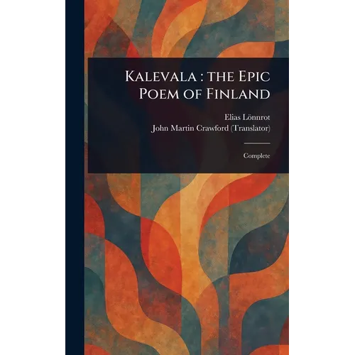 Kalevala: the Epic Poem of Finland - Hardcover